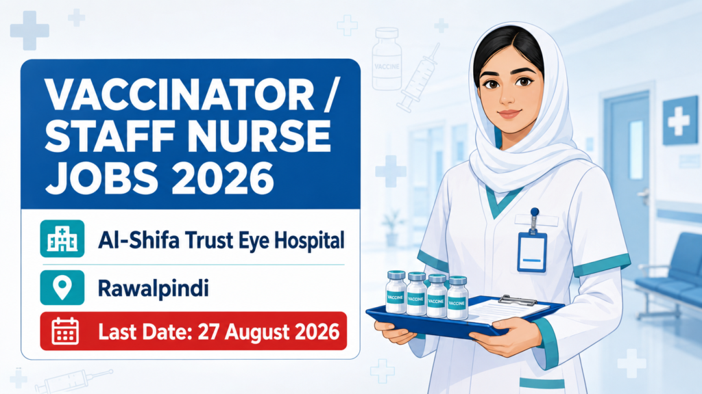 Vaccinator Staff Nurse Jobs 2026 at Al-Shifa Trust Eye Hospital Rawalpindi