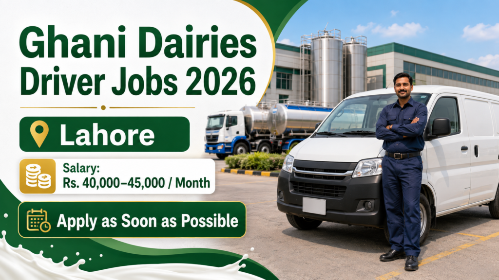 Ghani Dairies Driver Jobs 2026