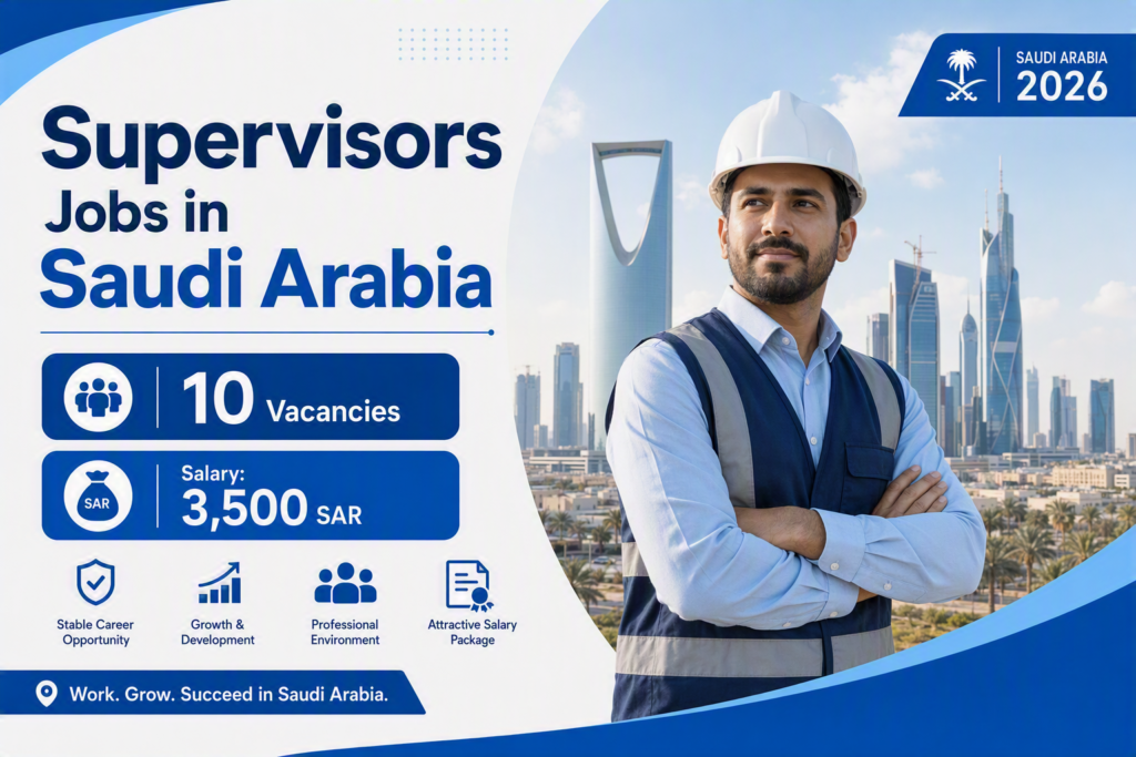 Supervisors Jobs in Saudi Arabia 2026 – 10 Vacancies